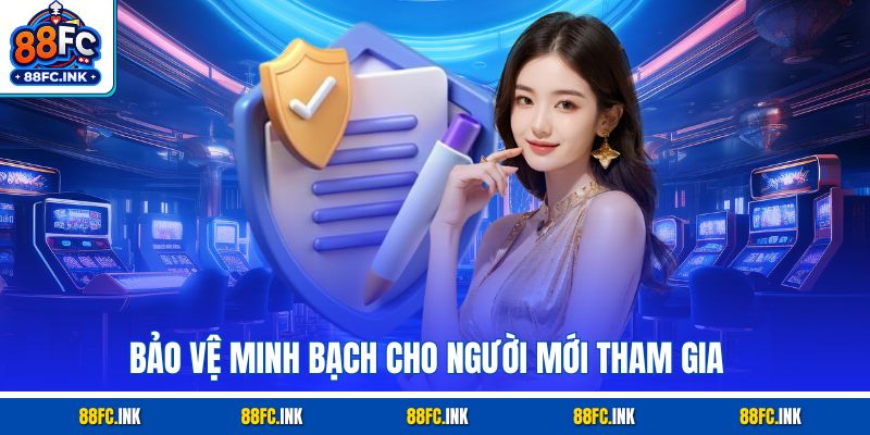Bảo vệ minh bạch cho người mới tham gia